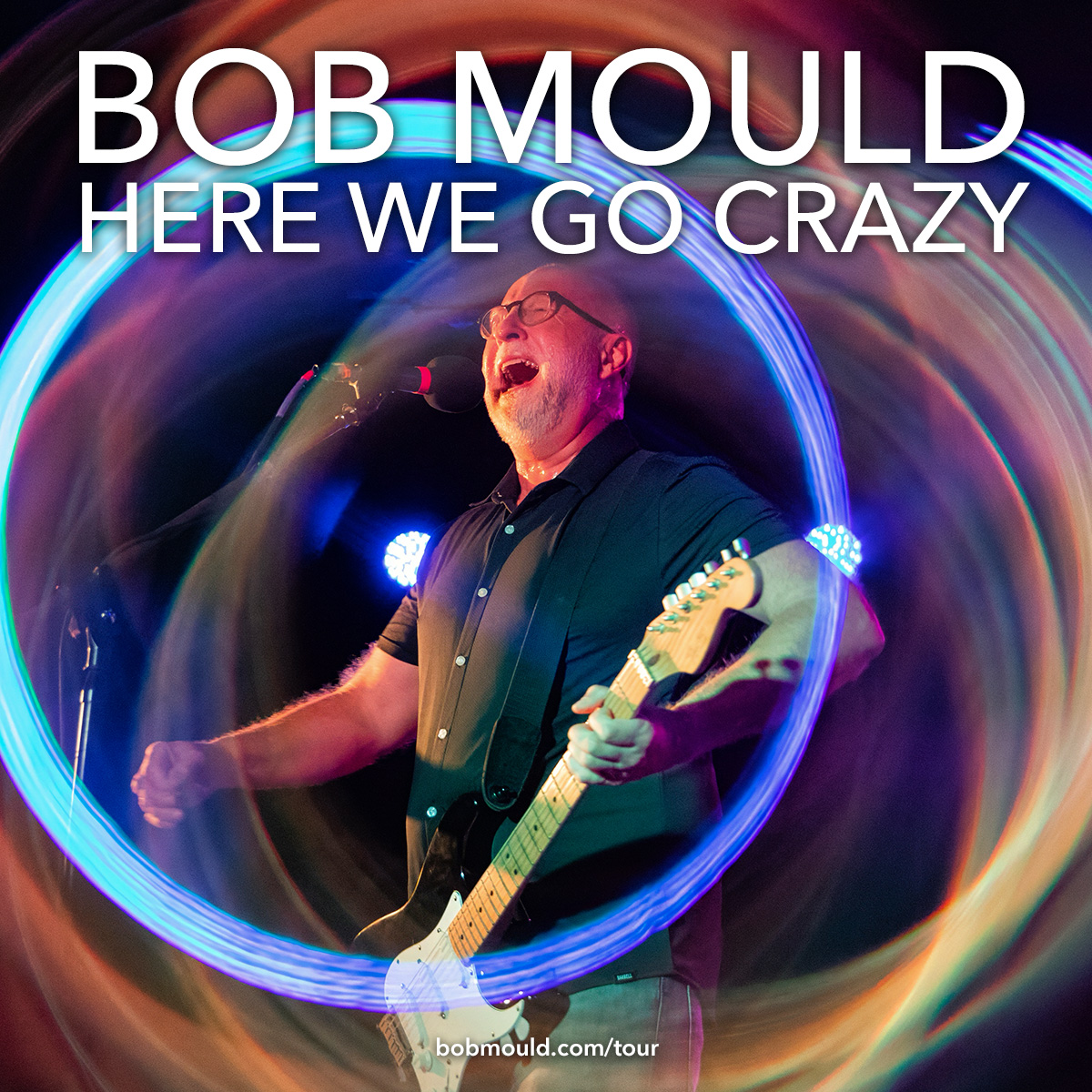Bob Mould - 2025 Tour - Here We Go Crazy