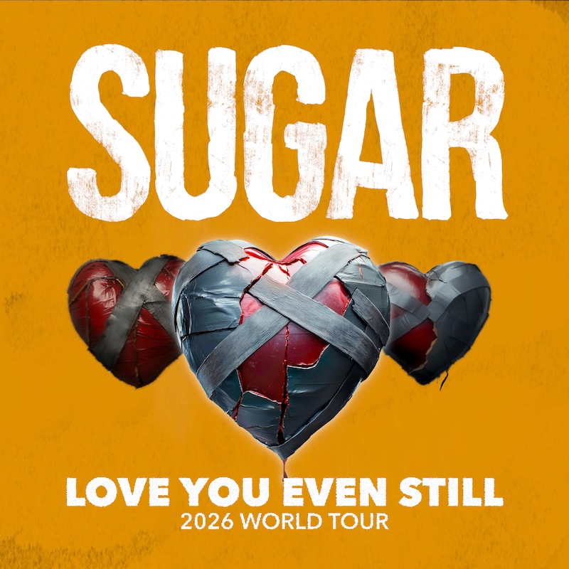 SUGAR: Love You Even Still 2026 World Tour